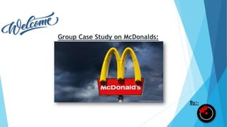 Group Case Study on McDonalds:
By:-
 