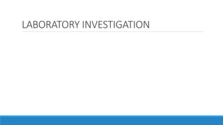 LABORATORY INVESTIGATION
 