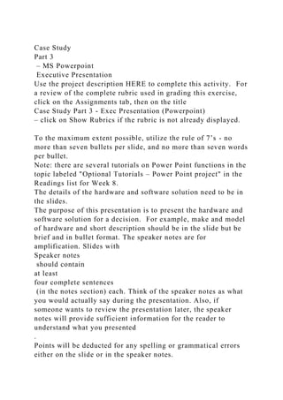 Case Study Part 3 – MS Powerpoint Executive PresentationUse .docx