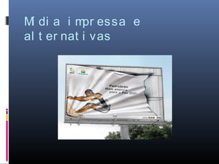 M di a i m essa e
 í          pr
al t er nat i vas
 