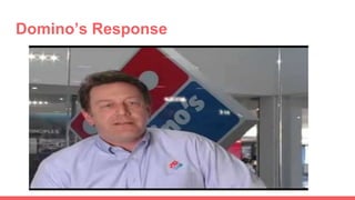 Domino’s Response
 