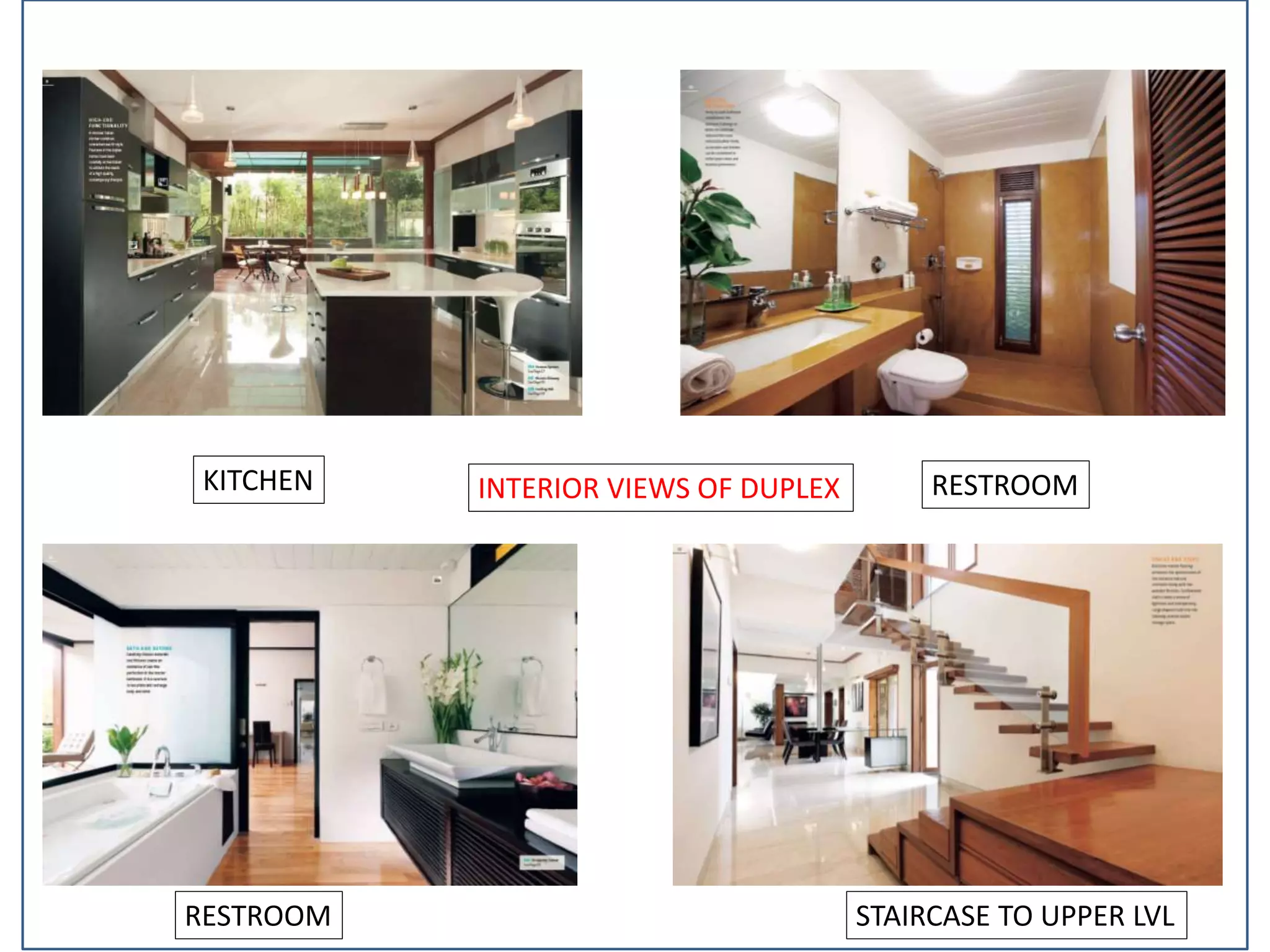 INTERIOR VIEWS OF DUPLEXKITCHEN RESTROOM
RESTROOM STAIRCASE TO UPPER LVL
 