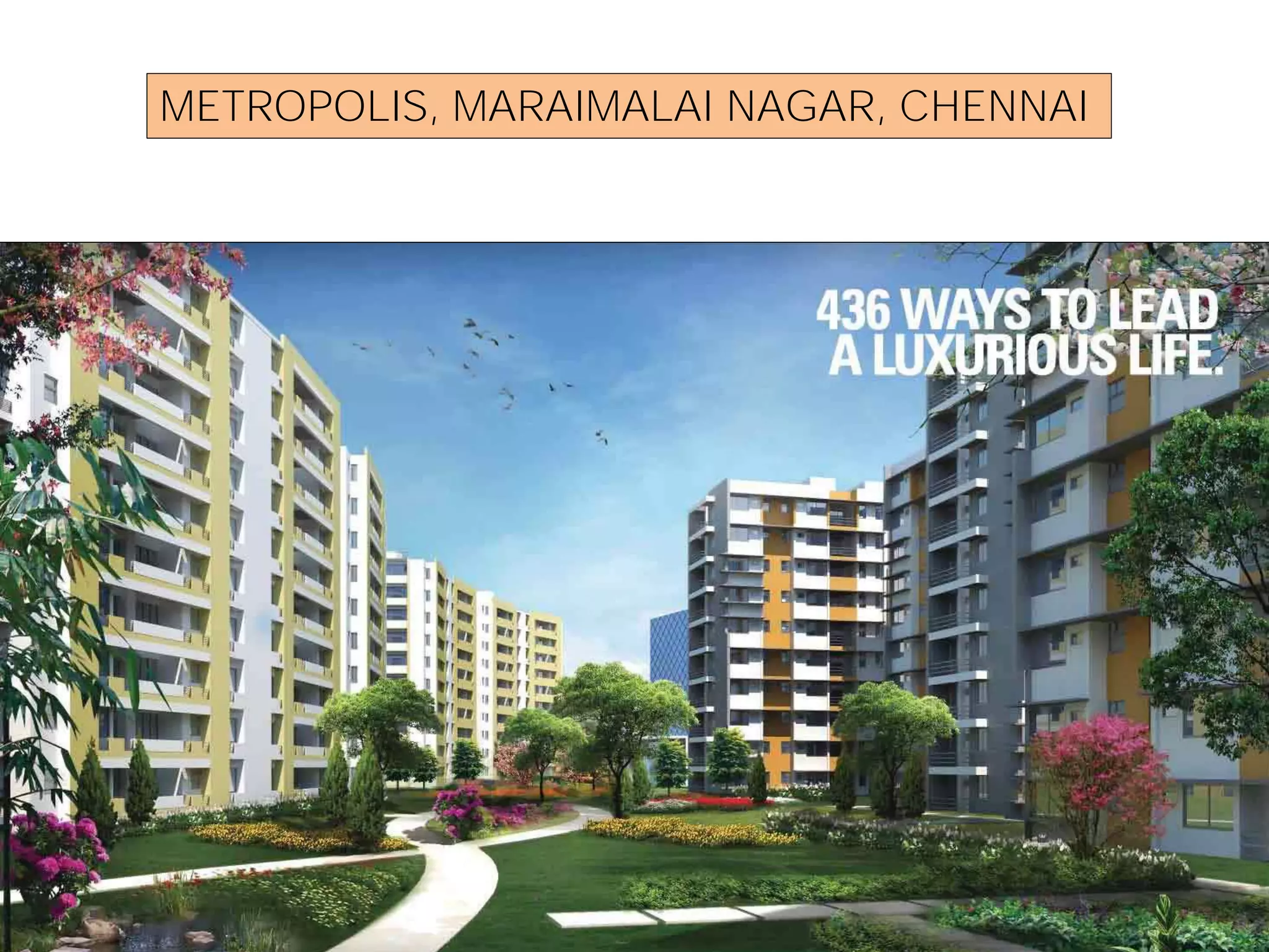 METROPOLIS, MARAIMALAI NAGAR, CHENNAI
 