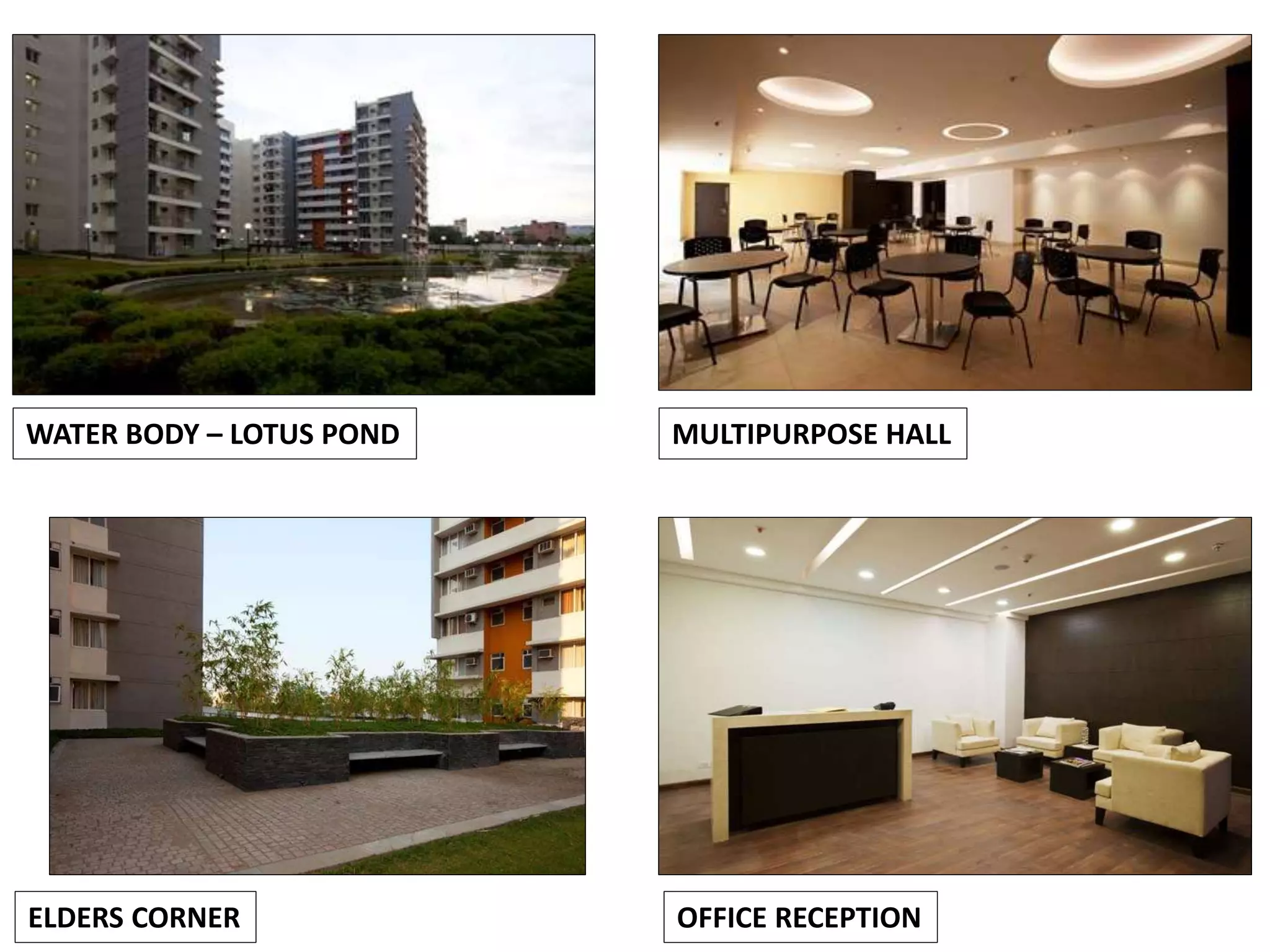WATER BODY – LOTUS POND MULTIPURPOSE HALL
ELDERS CORNER OFFICE RECEPTION
 