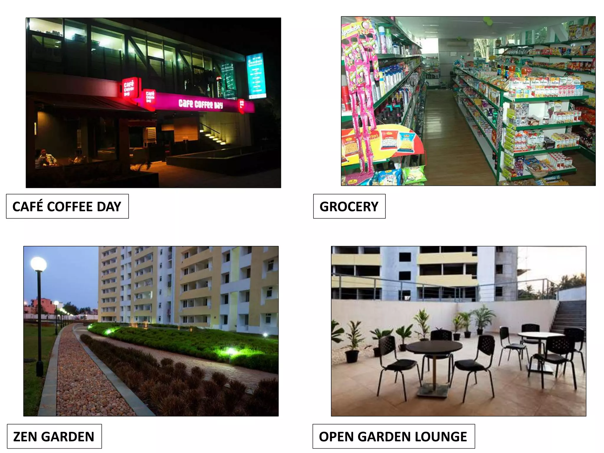 CAFÉ COFFEE DAY GROCERY
ZEN GARDEN OPEN GARDEN LOUNGE
 