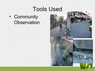 Tools Used
• Community
Observation
 