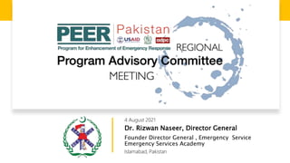 4 August 2021
Dr. Rizwan Naseer, Director General
Founder Director General , Emergency Service
Emergency Services Academy
Islamabad, Pakistan
 