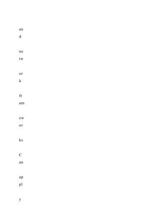 an
d
ne
tw
or
k
fr
am
ew
or
ks
C
an
ap
pl
y
 