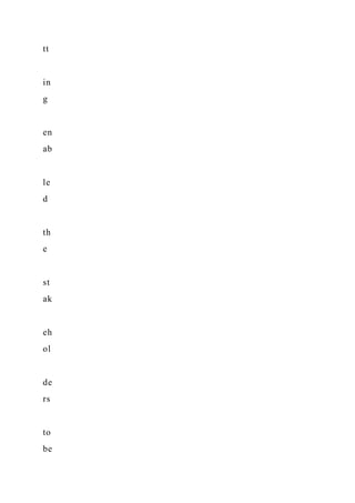 tt
in
g
en
ab
le
d
th
e
st
ak
eh
ol
de
rs
to
be
 