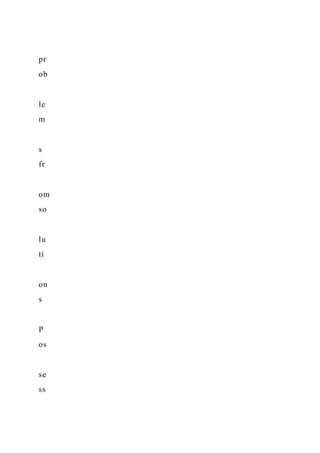 pr
ob
le
m
s
fr
om
so
lu
ti
on
s
P
os
se
ss
 