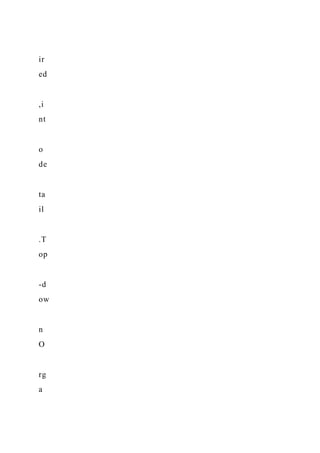 ir
ed
,i
nt
o
de
ta
il
.T
op
-d
ow
n
O
rg
a
 