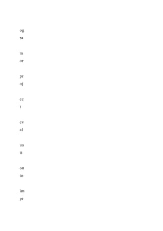 og
ra
m
or
pr
oj
ec
t
ev
al
ua
ti
on
to
im
pr
 