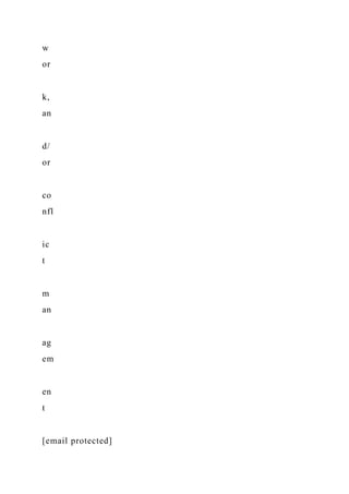 w
or
k,
an
d/
or
co
nfl
ic
t
m
an
ag
em
en
t
[email protected]
 