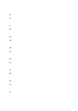 et
er
s
B
as
ed
on
sc
en
ar
io
an
al
ys
is
.
 