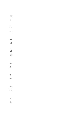 ex
pl
or
e
st
ak
eh
ol
de
r
be
ha
vi
ou
r
in
 