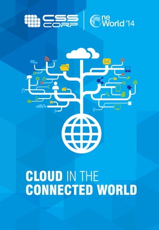 CLOUD IN THE
CONNECTED WORLD
 