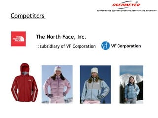 Competitors
The North Face, Inc.
: subsidiary of VF Corporation
 