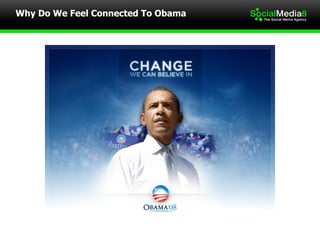 Why Do We Feel Connected To Obama  
