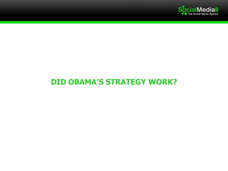 DID OBAMA’S STRATEGY WORK? 