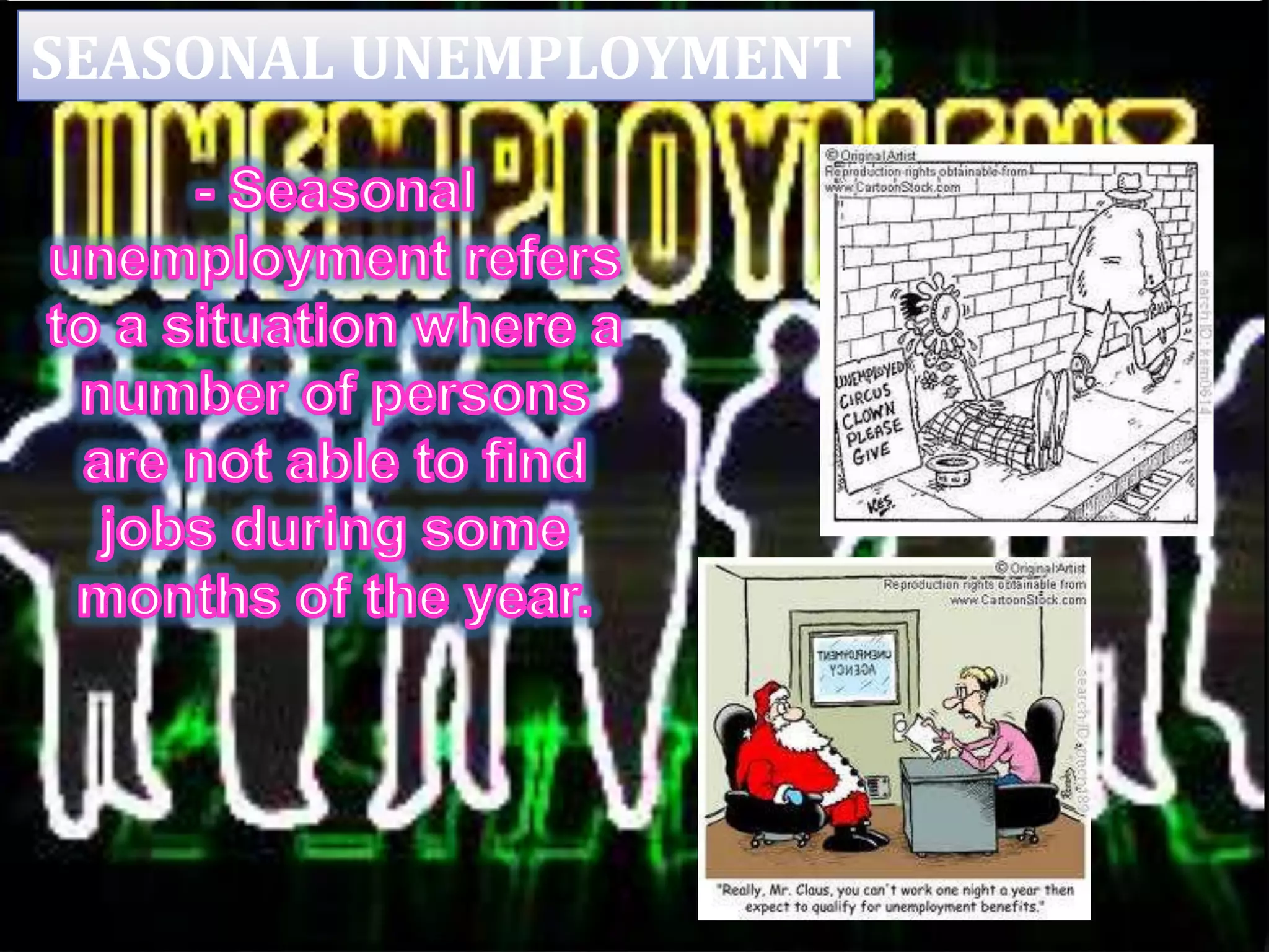 SEASONAL UNEMPLOYMENT
 