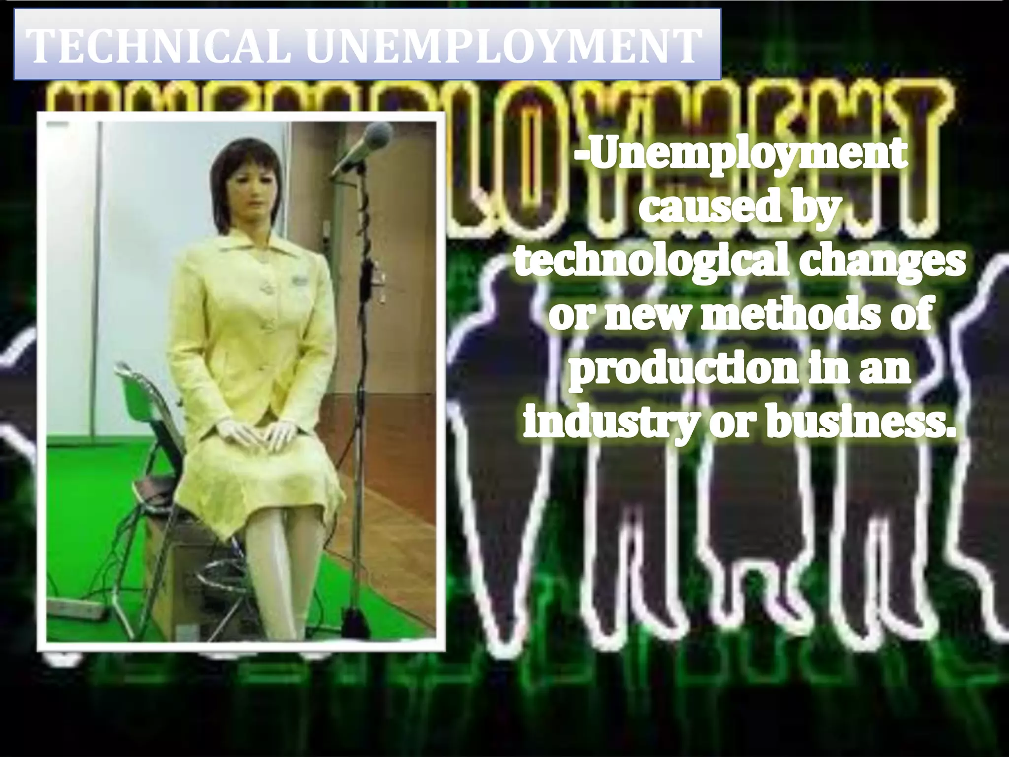 TECHNICAL UNEMPLOYMENT
 