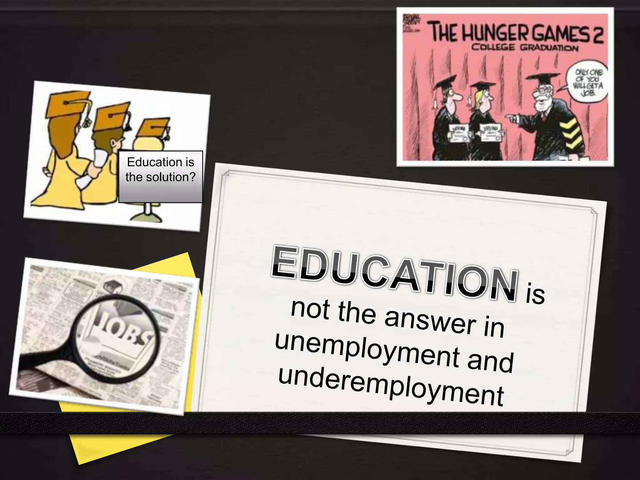 Education is
the solution?
 