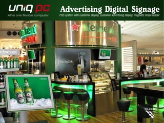 Advertising Digital Signage 
POS system with customer display, customer advertising display, magnetic stripe reader 
 