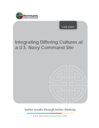 CASE STUDY
Integrating Differing Cultures at
a U.S. Navy Command Site
 