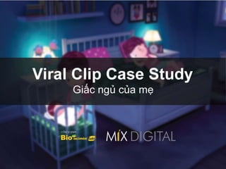 Case Study Viral Clip - Giấc ngủ của mẹ