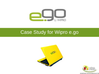 Case Study for Wipro e.go 