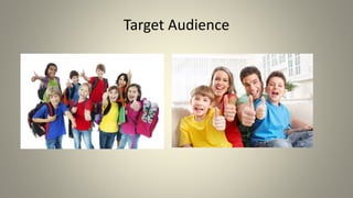 Target Audience
 