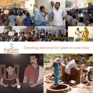 Creating demand for toilets in rural India
 