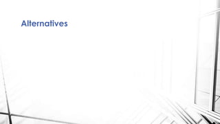 Alternatives