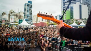 Felipe Cordeiro + 5 a Seco
BATATA
*na foto, 5 a Seco
 