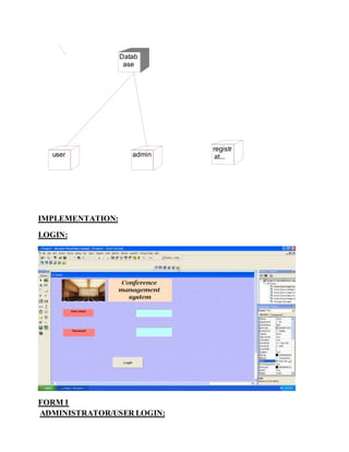 IMPLEMENTATION:
LOGIN:
FORM 1
ADMINISTRATOR/USER LOGIN:
user
Datab
ase
admin
registr
at...
 