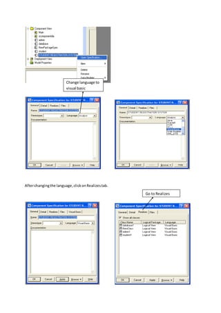 Afterchangingthe language,clickonRealizestab.
Change language to
visual basic
Go to Realizes
 