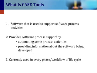 Case tools | PPTX