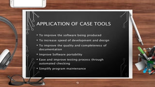 Case tools | PPTX