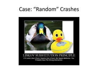 Case: “Random” Crashes
 