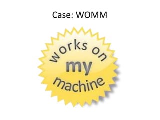 Case: WOMM
 