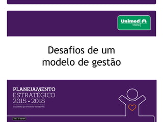 Prêmios e Conquistas
RESPONSABILIDADE
SOCIAL
RECALL DE MARCAS
A GAZETA
DESTAQUE NACIONAL
EXCELÊNCIA DE GESTÃO
(OCB/Sescoop e FNQ)
SELO OURO
GOVERNANÇA
REFERÊNCIAS
DA SAÚDE
ONA NÍVEL 3 e
ISO 9001
HALL OF FAME
BALANCED SCORECARD
COMUNICAÇÃO
RECONHECIDA
EXPERIÊNCIAS
DE SUCESSO
Federação: ES, MG RJ
COOPERATIVA
DO ANO
 