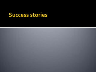 Success stories