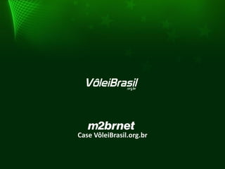 Case VôleiBrasil.org.br
 