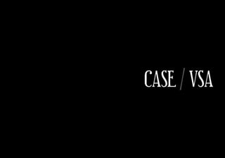 Case - VSA