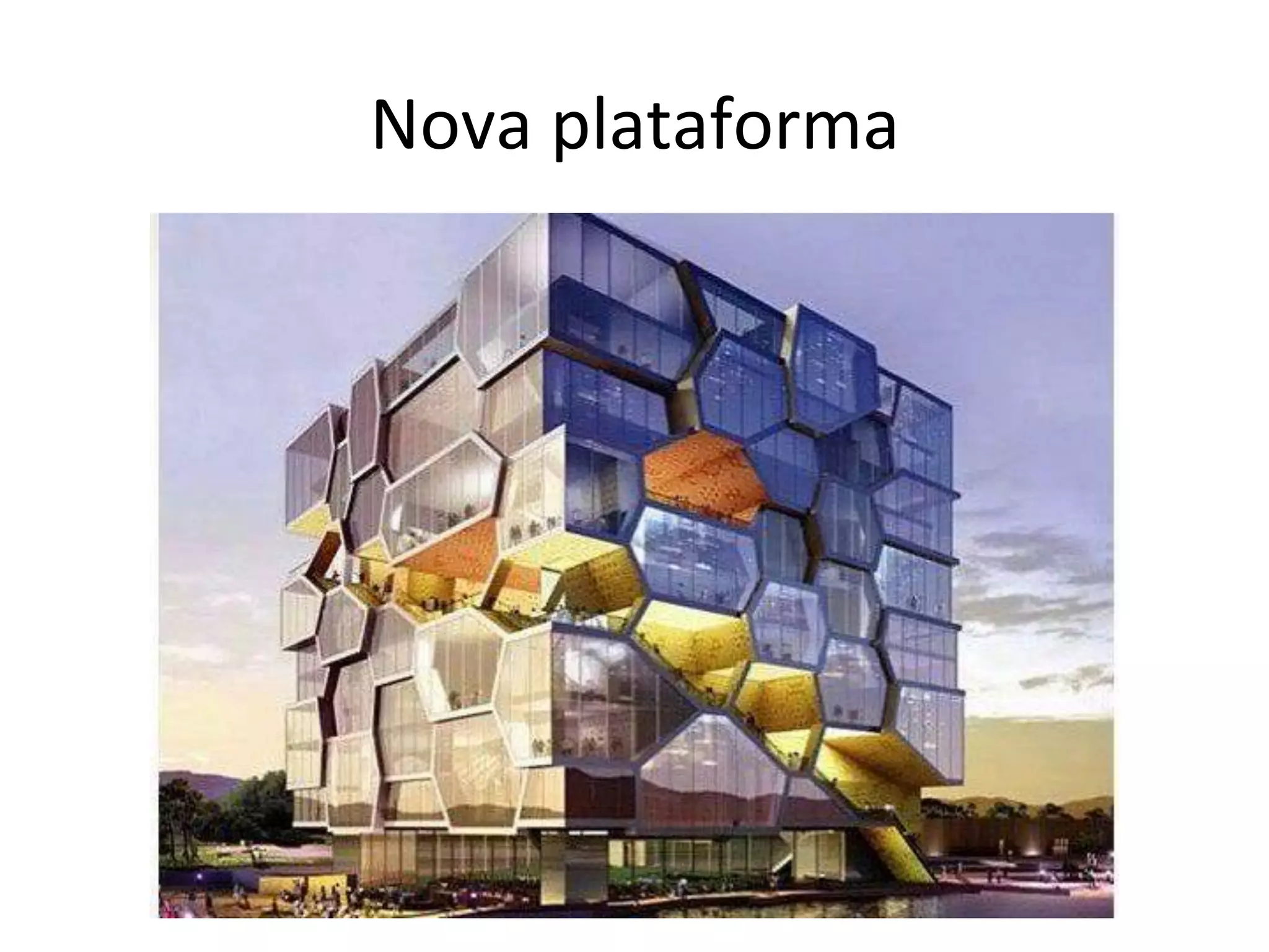 Nova 
plataforma 
 