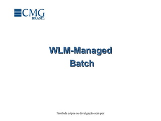 WLM-Managed  Batch 