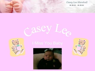 I Miss You Baby Casey Lee 