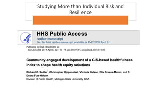 Studying More than Individual Risk and
Resilience
 