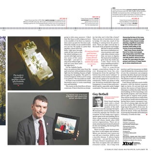 2012
                                                                                                                                                                                   Casey House formalizes outreach-program partnerships
                                                                                                                                                                                   with the Prisoners with HIV/AIDS Support Action Network
                                                                                                                                                                                   (PASAN), the Hassle Free Clinic, the People with AIDS
                                                                                                                                                                                   Foundation and the AIDS Committee of Toronto in order to
                                                                                                                                                                                   provide specialized HIV nursing care at partner clinics.
                                                                                                                                                      Sept 2011
                                                                                              Oct 2010                            Casey House receives a formal                                                     Oct 2012
                               Casey House launches a $10 million capital campaign to supplement the                              commitment from the Ontario                                 Casey House receives approval
                             Ministry of Health and Long-Term Care’s commitment to fund most of the                                     government to fund the                                from the Ministry of Health and
                             building expenses for the expanded facility and the cost of increasing care                          majority of construction costs                           Long-Term Care to begin a detailed
                                                         capacity, including a new day-health program.                                   for the redevelopment.                                 design of the redevelopment.


2009                                                   2010                                                            2011                                                    2012                                                           2013




                                                                                                     going to hide away anymore. I liked tal, but why can’t it feel like a home?                    Honouring the lives of the many
                                                                                                     that. But there is still a stigma we have There are lots of restrictions we have               people they’ve cared for through
                                                                                                     to be mindful of. So there is a lantern to bridge. It’s only fair; much of the                 the years, Casey House is today
                                                                                                     that comes up and over the Grey Lady. funding is coming from the govern-                       planning a significant expansion
                                                                                                     From the outside, we are careful of what ment. There are tight controls due to                 of their services with a new
                                                                                                     you can see; the inside is a jewel that the needs of the programs and budget.                  purpose-built facility at the
                                                                                                     sparkles, a heart off of Isa-                           We have to spend carefully.            corner of Jarvis and Isabella.
                                                                                                     bella. Light gets through                               But now an ambulance ar-                  Help Casey House rebuild the
                                                                                                     under all the roofs so that      It’s not just brick rives in privacy, and, tragi-             lives of so many more people
                                                                                                     the whole building is con-          and mortar;         cally, when a hearse comes,            who desperately need their help.
                                                                                                     nected with light and air.         the essence of       they can leave in dignity.             With 1 in 120 adult Torontonians
                                                                                                     Our sense of life comes            Casey House          We wanted the building to              now HIV positive, there is no time
                                                                                                     from light — you can’t re-        is what goes on       grow from the inside out.              to wait. For more about the past,
                                                                                                     alize form without light. A      within the walls. I  said, “Don’t worry, I’ll                 present and future of Casey House,
                                                                                                     wall isn’t even there until                             wrap a building around it.”            go to www.caseyhouse.com
                                                                                                                                          Guy Bethell
                                                                                                     the light hits it.                        ♥             Like a glove over a hand.
                                                                                                        On the Isabella façade,                                 This is something
                                                                                                     there are patterns that come from the unique, a marvellous thing for the                    survivor, and I lost my partner in 2000.
                                                                                                     quilt structure with peekaboos letting city. Homegrown from the city;                       I saw firsthand the extraordinary level
                                                                                                     light into the building, fissures of light homegrown from the spiritual. The                of care the community-care program
             The inside is                                                                           pouring into the garden. The quilt is a bottom line of the word “embrace” is                provides. By 2015, 50 percent of people
             a jewel that                                                                            seminal image for AIDS, so we’re using community. Come in and you will sense                living with HIV/AIDS will be over 50.
                                                                                                     it as a pattern. The way quilts are made that you are going to be cared for by a            The disease is still very challenging; the
           sparkles, a heart                                                                         — we hope to use reclaimed brick, using community. Others are going to help                 need is just as great.
            off of Isabella.                                                                         throwaway parts to create something you. An interior world that is open and                    Casey House will have a more visible
             Siamak Hariri                                                                           new and beautiful.                          transparent. It’s rare to have such won-        presence, with the historic mansion
                  ♥                                                                                     The rooms on the third floor all have derful spirits, especially under budget            right on Jarvis. It’s not just brick and
                                                                                                     a sunroom. It has to function as a hospi- constraints. The stars are all aligned.           mortar; the essence of Casey House is
                                                                                                                                                                                                 what goes on within the walls. With the
                                                                                                                                                                                                 new building, we’ll be launching a new
                                                                                                            Guy Bethell, chair of the board          Guy Bethell                                 day health program, and Casey House
                                                                                                                                                                                                 will be able to support more people.
                                                                                                           of directors, with a photo of his         	                 Chair of the board
                                                                                                                 partner, who died in 2000.                            of directors              They will be monitored on a daily basis
                                                                                                                                                                                                 to avoid their health deteriorating and
                                                                                                                                                                        Every board meeting      having them require emergency care.
                                                                                                                                                                        starts with a client     It’s a bit of a dream right now but will
                                                                                                                                                                        story delivered by a     soon be a reality. We’re making such a
                                                                                                                                                                        member of the staff.     huge leap in the quality of our care. As
                                                                                                                                                     Last time it was the massage therapist.     ugly as the disease is, we’re optimistic
                                                                                                                                                     We learned the current massage room         about the future. If the only downside
                                                                                                                                                     is directly opposite the elevator and       is leaving that beautiful old building at
                                                                                                                                                     reception. So we’ll make sure it gets a     9 Huntley, I’ll settle for that.       ♥
                                                                                                                                                     quieter space in the new building. We’ve
                                                                                                                                                     done a huge amount of consultation
                                                                                                                                                                                                    Interviews by
                                                                                                                                                     with staff, clients, family, other AIDS        Drew Rowsome
                                                                                                                                                     service organizations. There are so            Timeline compiled by
                                                                                                                                                     many amazing improvements planned              Kathleen Sandusky
                                                                                                                                                     for the new building, like having all the      Photography (unless
                                                                                                                                                     beds on one floor.                             otherwise indicated) by
                                                                                                                                                        There is not the same hysteria now,         Glenn Bell
                                                                                                                                                     but there is still stigma and isolation.       Designed by
                                                                                                                                                     When you disclose your status you              Lucinda Wallace
                                                                                                                                                     can still see a reaction. AIDS is such         Thanks to
                                                                                                                                                     a horrible disease. It affects family          Michael Cress and the casey
                                                                                                                                                                                                    House staff and Volunteers
                                                                                                                                                     and friends — not just the client. Part
                                                                                                                                                                                                    Published on March 7th, 2013 by
                                                                                                                                                     of Casey House’s exceptional care is
                                                                                                                                                     that they recognize this and address                             TORONTO’S
                                                                                                                                                                                                                      GAY LESBIAN
                                                                                                                                                     everyone’s needs. I’m a long-term                                NEWS



       	                                                                                                                                                               25 years of Casey House: An xtra special Supplement  11
 