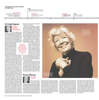 25 years of Casey House:
 A Timeline                                                1982
                                                           Comité SIDA du Québec, the first AIDS
                                                           organization in Canada, forms in Montreal.

                         Sept–Oct 1981
   Canadian media outlets begin to report                            March 1982                                                                 July 1983                  1984
        the emergence of a new disease,                              The first report of a diagnosis                                            The AIDS Committee         There are 147 reported
          referred to as “the gay cancer.”                           of AIDS in Canada.                                                         of Toronto is formed.      AIDS cases in Canada.


1981                                                   1982                                                             1983                                            1984




 Dr Linda Rapson                              full of the most colourful, wonderful,
                                              outrageous characters.
 	Founding                                      There was no blueprint, no guide-
                     volunteer,
                     member of                book. We were trying to make decisions
                     the quality              about what’s palliative. When you gut a
                     committee, long-
                     time volunteer           place, do you put oxygen in a wall like                                                                                                        You could never
                                              a hospital? Is that something you do?                                                                                                           say no to June.
                     June Callwood’s idea Does it prolong the dying or bring com-                                                                                                            We called her the
 came from our experience with Margaret fort? We decided against it. I went in                                                                                                              Velvet Steamroller.
 Frazer, who died of pancreatic cancer in one day and there were all these plastic                                                                                                                  Pearse Murray
 June 1985. June had a gathering of the tubes snaking around and machines on                                                                                                                             ♥
 team who had cared for Margaret and the floor. I thought, “We blew that one.”
 announced that we should start a hos-          June was insistent on a complemen-
 pice for AIDS. I remember laughing — it tary therapies committee: chiropractic,
 was so June. There were about a dozen homeopathic, massage . . . That was
 proposals before the government for headed by Bill Barrington. My special-
 hospices, mainly for people                               ty is in acupuncture and
 dying of cancer. But June              One long           chronic pain management.
 knew that an AIDS hospice            weekend we           If someone was in Casey
 was needed because of the          had five deaths. House, we could have a
 way people were treated.
                                    The average life process in place so that was
 We were hearing stories
 of people not getting their
                                    expectancy was an acceptable partmassage
                                                           ment. We had a
                                                                              of treat-

 food trays, being aban-              nine months.         therapist on staff. At that
 doned. Hospitals were hav-          Dr Linda Rapson       point people elsewhere
 ing a hard time coping, but                ♥              wouldn’t touch a person
 the government at the time saw hospices with AIDS. We made sure the nurses
 as an add-on, not a way to save money.       were trained in therapeutic touch. Acu-
    So June set out to do what she did puncture was funded through dona-
 really well. She pulled together a group tions. Pearse Murray found donations
 of people with various abilities and for all the televisions.
 backgrounds. The first thing she did           One long weekend we had five deaths.
 was to start sending the government The average life expectancy was nine
 copies of the minutes. She kept the months. Now we go long periods with-
 minutes herself. She said, “Then they out anyone dying. It’s now only 15 per-
 have to open a file and then you be- cent palliative. We thought 10 years ago
 come a reality.” She asked me to chair that AIDS would be curable; we could
 the health advisory committee — in turn it into a hospice for something else.
 other words, to set it up. I held off. My Everything has changed, but there’s
 kids were young, but I got drawn into still a need for what Casey House does.
 it up to my eyeballs. We had to have a
 hospital involved, and we wound up                                                                    Activist June Callwood
 working with St Michael’s. June, a fallen
 Catholic, kept saying, “I can’t believe
                                             Pearse Murray                                             was instrumental in
                                                                                                       founding Casey House.
 it’s a Catholic hospital.” They turned 	long-time
                                                                                                       Courtesy of Casey House
                                                                volunteer,
 out to be wonderful; we had a great                            fundraiser
 relationship. St Mike’s was founded by
 sisters who came from France to tend                           There was such a              roller. There were some great women          As a gay man I found it strange that    decorated when the renovations were
 to those dying from a typhoid outbreak.                        need; so many people          involved, but gay men like myself were    St Michael’s was involved. There was a     done. There were people on the board
 There is a small graveyard at St Clair                         were dying. I was in-         involved because so many of our friends   nun, of all things, on the board. But it   who were savvy enough to approach
 and Yonge where the sisters who died volved with ACT and went to a meeting                   were dying and needed a place to go.      was such an incredible staff. Everyone     corporations. The people in the busi-
 are buried. And St Mike’s has always at the National Ballet School where they                June had been on a care team, where       wanted to be there. It was a very excit-   ness community might not have been
 looked after street people. They said were trying to get Casey House off the                 friends come together to support some-    ing time; we felt like we were doing       out, but they got involved. We’d go any-
 it was like coming back to their roots ground. Everyone was coming together.                 one who is dying, and that’s how the      something. There was such a stigma, but    where to get money. Liz Taylor made a
 to be part of Casey House. What was People knew other people and were able                   idea came about. All the gay men were     Casey House was a tangible building.       personal donation. She spent a whole
 disquieting was the church’s attitude to draw others in. But June Callwood                   banding together to help those who were   It stood there and people knew about       afternoon with the guys. She went into
 to homosexuality. We had to get them was the focus. You could never say no                   sicker. June thought there was a need     it. We all wanted to do something. All     each room and spent 20 to 25 minutes
 past that. In the early days, the place was to June. We called her the Velvet Steam-         and pulled us all together.               the interior designers got involved and    with each guy.


 4  25 years of Casey House: An xtra special Supplement
 